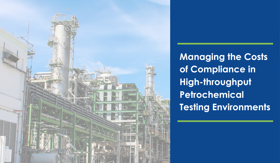 Compliance in Highthroughput Petrochemical Testing Environments